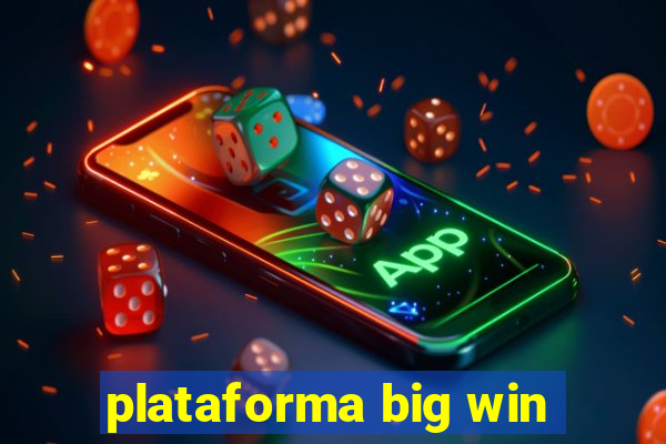 plataforma big win